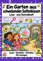 Vorschau - Arbeitsblätter - Ein Garten aus schwebenden Seifenblasen: Deutsch Lesen, Schreiben, Leseheft, Schreibheft und Arbeitsblätter mit Lösungen - Deckblatt