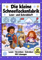 Vorschau - Arbeitsblätter - Die kleine Schneeflockenfabrik: Deutsch Lesen, Schreiben, Leseheft, Schreibheft und Arbeitsblätter mit Lösungen - Deckblatt