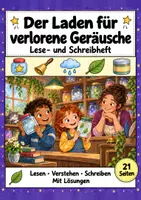 Vorschau - Arbeitsblätter - Der Laden für verlorene Geräusche: Deutsch Lesen, Schreiben, Leseheft, Schreibheft und Arbeitsblätter mit Lösungen - Deckblatt