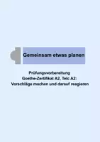 Vorschau - Arbeitsblätter - Prüfungsvorbereitung:Goethe-Zertifikat A2, Telc A2: Vorschläge machen und darauf reagieren - Seite 1