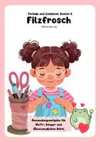 Vorschau - Mal- und Bastelvorlagen - Nähanleitung Filzfrosch. TC Klasse 5 - Deckblatt