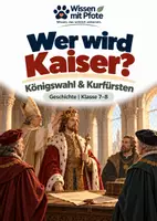 Vorschau - Arbeitsblätter - Wer wird Kaiser? – Königswahl & Kurfürsten | Geschichte Klasse 7–8 - Deckblatt
