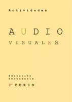 Vista previa - Unidades / Secuencias / Situaciones de Aprendizaje - Actividades audiovisuales / 2º Curso de ESO - Portada