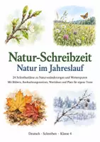 Vorschau - Arbeitsblätter - Natur-Schreibzeit: Natur im Jahreslauf – 24 Schreibaufgaben für Klasse 4 - Deckblatt