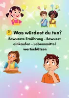 Vorschau - Stundenentwürfe - Was würdest du tun? – 45 Entscheidungskarten | Lebensmittel & Ernährung - Deckblatt