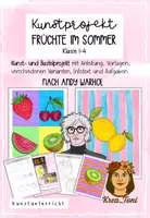 Vorschau - Arbeitsblätter - Sommer Kunst – Pop Art Früchte nach Andy Warhol (Kunstprojekt Klasse 1, 2, 3, 4) - Deckblatt