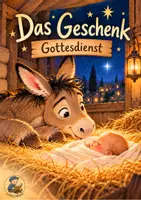 Vorschau - Anderer Materialtyp - Das Geschenk - Weihnachtsgottesdienst - Gottesdienst zu Weihnachten - Grundschule - optional mit Geschichte oder Krippenspiel - Deckblatt