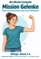 Vorschau - Stundenentwürfe - Gelenke und Bewegungen des Arms – Mission Gelenke | Biologie-Mission Klasse 5-6 - Deckblatt