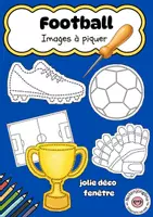 Aperçu - Matériel pour travaux manuels / dessin - Images à piquer football – déco de fenêtre à colorier et à piquer - Page de couverture