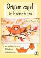 Vorschau - Mal- und Bastelvorlagen - Origami - Vogel im Herbst basteln - Kunst Grundschule Klasse 2, Kunst Klasse 3 - Deckblatt