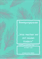 Vorschau - Spiele - Bewegungspause Abstand "Was machen wir mit müden Kindern" - Deckblatt