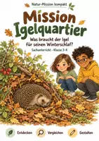 Vorschau - Stundenentwürfe - Igel und Winterschlaf – Mission Igelquartier | Sachunterricht Klasse 3-4 - Deckblatt