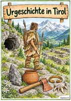 Vorschau - Arbeitsblätter - Materialpaket Urgeschichte Tirol (Ötzi, Tischhofer Höhle & Räter) - Seite 1