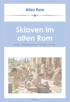 Vorschau - Arbeitsblätter - Sklaven im alten Rom – Alltag, Arbeit & Wege in die Sklaverei | Geschichte Klasse 5/6; DaZ-geeignet - Deckblatt