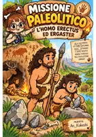 anteprima - Materiale di supporto/inclusione - Missione Paleolitico: homo Ergaster ed Erectus - Pagina 2