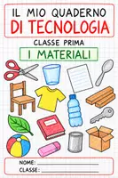 anteprima - Esercizi - Il mio quaderno di Tecnologia – I materiali - classe prima - Pagina di copertina