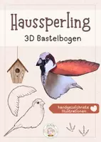 Vorschau - Mal- und Bastelvorlagen - Haussperling 3D Bastelbogen - Heimische Vögel - Deckblatt