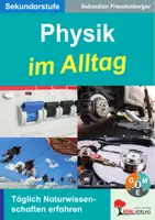 Vorschau - Arbeitsblätter - Physik im Alltag – Täglich Naturwissenschaften erfahren | Klasse 6-10 Sekundarstufe | Stromkreis, Magnetismus, Licht, Schall, Mechanik, Gewitter, Versuche | differenzierte Arbeitsblätter Kopiervorlagen mit Lösungen - Deckblatt
