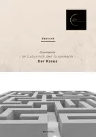 Vorschau - Arbeitsblätter - Im Labyrinth der Grammatik: Der Kasus - Deckblatt