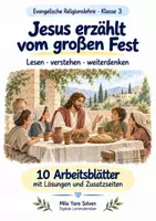 Vorschau - Arbeitsblätter - Jesus erzählt vom großen Fest | Religion Klasse 3 Arbeitsblätter | Evangelische Religionslehre | 10 Arbeitsblätter als PDF - Deckblatt
