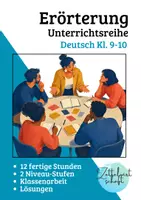 Vorschau - Stundenentwürfe - Erörterung Klasse 9/10 – komplette Unterrichtsreihe mit Klassenarbeit (differenziert) - Deckblatt