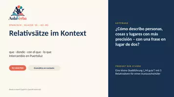Vorschau - Stundenentwürfe - Relativsätze im Kontext | Spanisch Klasse 10 | Relativpronomen kommunikativ anwenden | 90 Min - Seite 1