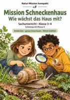 Vorschau - Arbeitsblätter - Weinbergschnecke: Wachstum und Überwinterung – Mission Schneckenhaus | Sachunterricht Klasse 3-4 - Deckblatt
