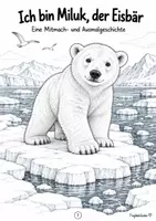Vorschau - Arbeitsblätter - Ich bin Miluk, der Eisbär | Mitmach- & Ausmalgeschichte - Seite 1