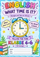 Vorschau - Arbeitsblätter - What time is it Uhrzeit Übungen und Test in Englisch Klasse 4-6 - Deckblatt