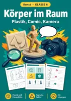 Vorschau - Arbeitsblätter - Körper im Raum Kunst Plastik, Klasse 6 - Deckblatt