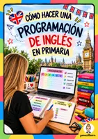 Vista previa - Para docentes: organización, planificación y formación - Cómo hacer una programación de Inglés en Primaria: normativa, temporización 1º-6º, SA y sesiones - Portada