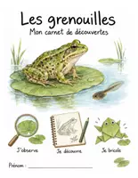 Aperçu - Matériel pour travaux manuels / dessin - Les grenouilles : carnet de découvertes illustré, expériences et bricolages (couleur et N&B) - Page de couverture