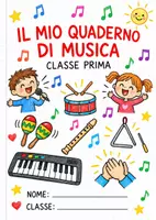 anteprima - Esercizi - Il mio quaderno di musica - classe prima - Pagina di copertina