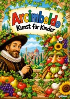 Vorschau - Unterrichtsreihen - GIUSEPPE ARCIMBOLDO – Kunst für Kinder | Kreative Arbeitsblätter, Spiele & Ausmalbilder | Grundschule - qlixu - Deckblatt
