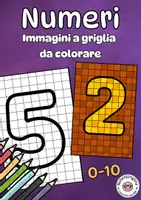 anteprima - Materiale per pittura e bricolage - Numeri: disegni a griglia da colorare, cifre e arte - Pagina di copertina