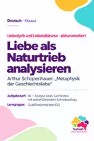 Vorschau - Arbeitsblätter - Klausur Sachtextanalyse Q1: Schopenhauer „Metaphysik der Geschlechtsliebe“ – ein Philosoph über die Liebe - Deckblatt