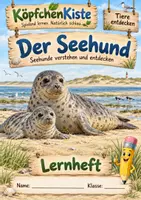 Vorschau - Anderer Materialtyp - Lernheft Der Seehund – Seehunde im Wattenmeer entdecken Meerestiere Sachunterricht - Deckblatt