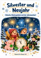 Vorschau - Unterrichtsreihen - Silvester & Neujahr – Bräuche, Glückssymbole, Feuerwerk & Jahreswechsel | Sachunterricht Klasse 3/4 - Deckblatt