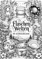 Vorschau - Mal- und Bastelvorlagen - Flaschenwelten - 50 Ausmalbilder - Deckblatt