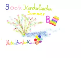 Vorschau - Arbeitsblätter - (B) 9 Erste Kinderlieder / Sommer - Singen, Klangröhren, Glockenspiel, Blockflöte / Kinderlieder - Spielend leichter Einstieg für Anfänger / Bunte Noten Rainbow B: Alle meine Entchen / Bruder Jakob / Es regnet, es regnet / ... - Deckblatt