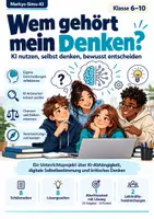 Vorschau - Stationenlernen - Wem gehört mein Denken? KI-Kompetenz, kritisches Denken & Selbstbestimmung Klasse 6–10 - Deckblatt