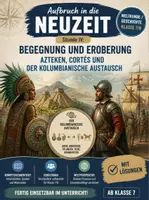 Vorschau - Stundenentwürfe - Aufbruch in die Neuzeit – Stunde IV: Begegnung und Eroberung – Azteken, Cortés und der Kolumbianische Austausch - Deckblatt