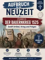 Vorschau - Stundenentwürfe - Aufbruch in die Neuzeit – Stunde VI: Der Bauernkrieg 1525 – Zwölf Artikel, Krieg und Folgen, mit Rückblick-Quiz - Deckblatt