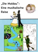 Vorschau - Unterrichtsreihen - Musik Grundschule/ Sek 1, Die Moldau - Eine musikalische Reise - Deckblatt