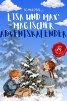 Vorschau - Anderer Materialtyp - Adventsgeschichten zum Vorlesen Klasse 1 2 3 | 24 Weihnachtsgeschichten mit Fragen für den Morgenkreis | Lisa und Max’ Magischer Adventskalender - Deckblatt