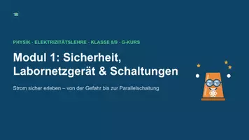 Vorschau - Präsentationen/Tafelbilder - Elektrizitätslehre (G-Kurs): Präsentation zu Sicherheit, Netzgerät, Reihen- und Parallelschaltung mit 3 Tafelbildern - Seite 1