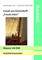 Vorschau - Klassenarbeiten - Gedichtanalyse Klausur mit EHZ - Eichendorff - Frische Fahrt - Romantik unterwegs sein - Deckblatt