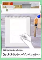 Vorschau - Arbeitsblätter - Wir üben Zeichnen: Stillleben-Vorlagen - Deckblatt