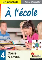 Vorschau - Arbeitsblätter - À l'école Grundschule Band 4 | Französisch Grundschule Klasse 1-4 | Grundwortschatz, Dialoge, Schule, Weltreise, Bildkarten, Zuordnungsspiele, Grundschrift, Lösungen - Deckblatt