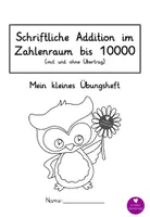 Vorschau - Arbeitsblätter - Übungsheft zur schriftlichen Addition im ZR 10000 - Deckblatt